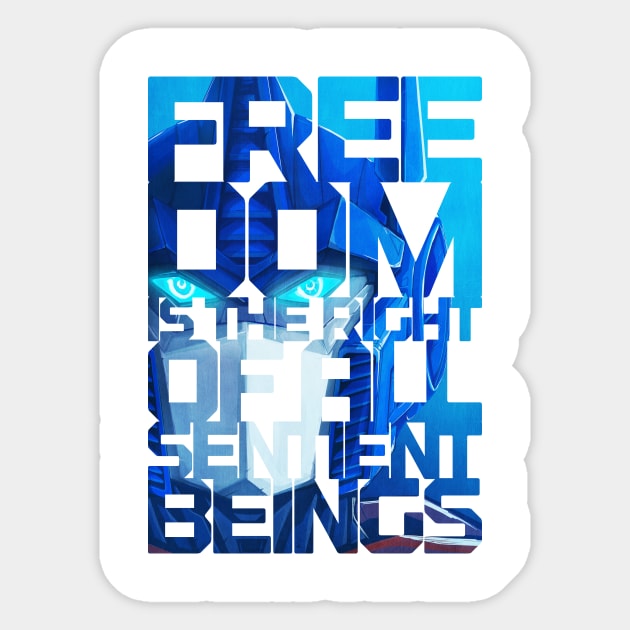 FREEDOM IS THE RIGHT OF ALL SENTIENT BEINGS Sticker by Taiyari